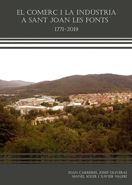 EL COMERÇ I L'INDÚSTRIA A SANT JOAN LES FONTS 1771-2019