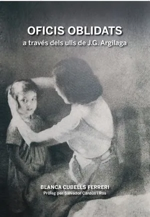 OFICIS OBLIDATS,A TRAVÉS DELS ULLS DE J.G. ARGILAGA