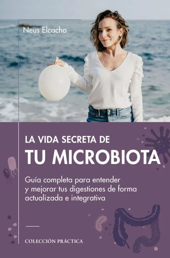 LA VIDA SECRETA DE TU MICROBIOTA