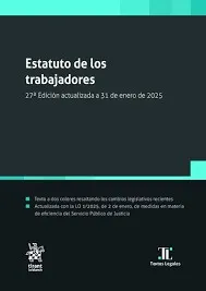 ESTATUTO DE LOS TRABAJADORES 27ª EDICIÓN ACTUALIZADA A 31 DE ENERO DE 2025