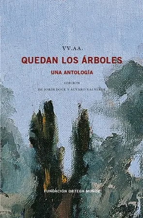 QUEDAN LOS ARBOLES.UNA ANTOLOGIA