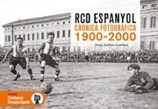 RCD ESPANYOL CRONICA FOTOGRAFICA 1900-2000