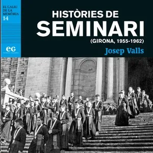HISTÒRIES DE SEMINARI (GIRONA 1956-1962)