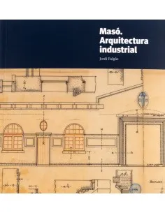 MASÓ. ARQUITECTURA INDUSTRIAL