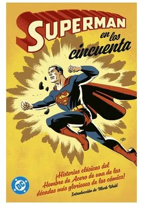 ARCHIVOS DC: SUPERMAN EN LOS AÑOS CINCUENTA