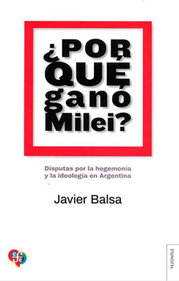 POR QUE GANO MILEI?