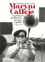 CONVERSACIONES CON MARYNÍ CALLEJO. LA PRIMERA PRODUCTORA DEL POP ESPAÑOL