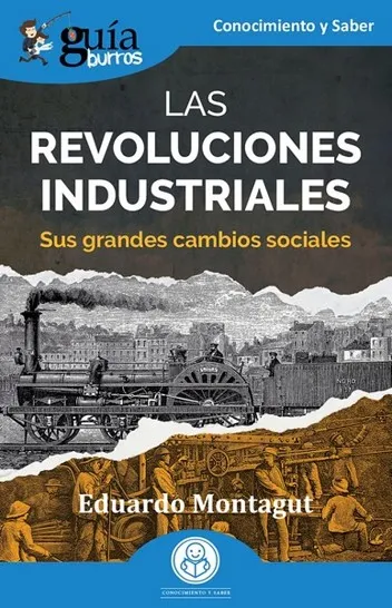 GUÍABURROS: LAS REVOLUCIONES INDUSTRIALES