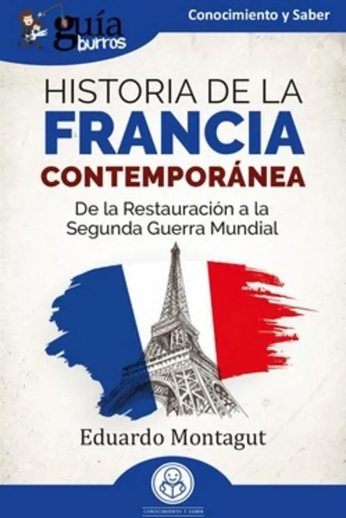 GUÍABURROS: HISTORIA DE LA FRANCIA CONTEMPORÁNEA
