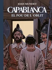 CAPABLANCA: EL POU DE L'OBLIT