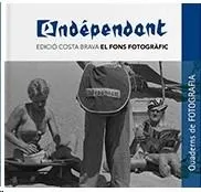 L'INDÉPENDANT.EDICIÓ COSTA BRAVA:EL FONS FOTOGRÀFIC