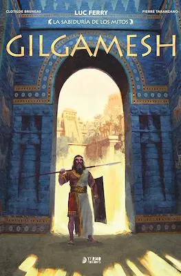 SABIDURIA DE LOS MITOS: GILGAMESH