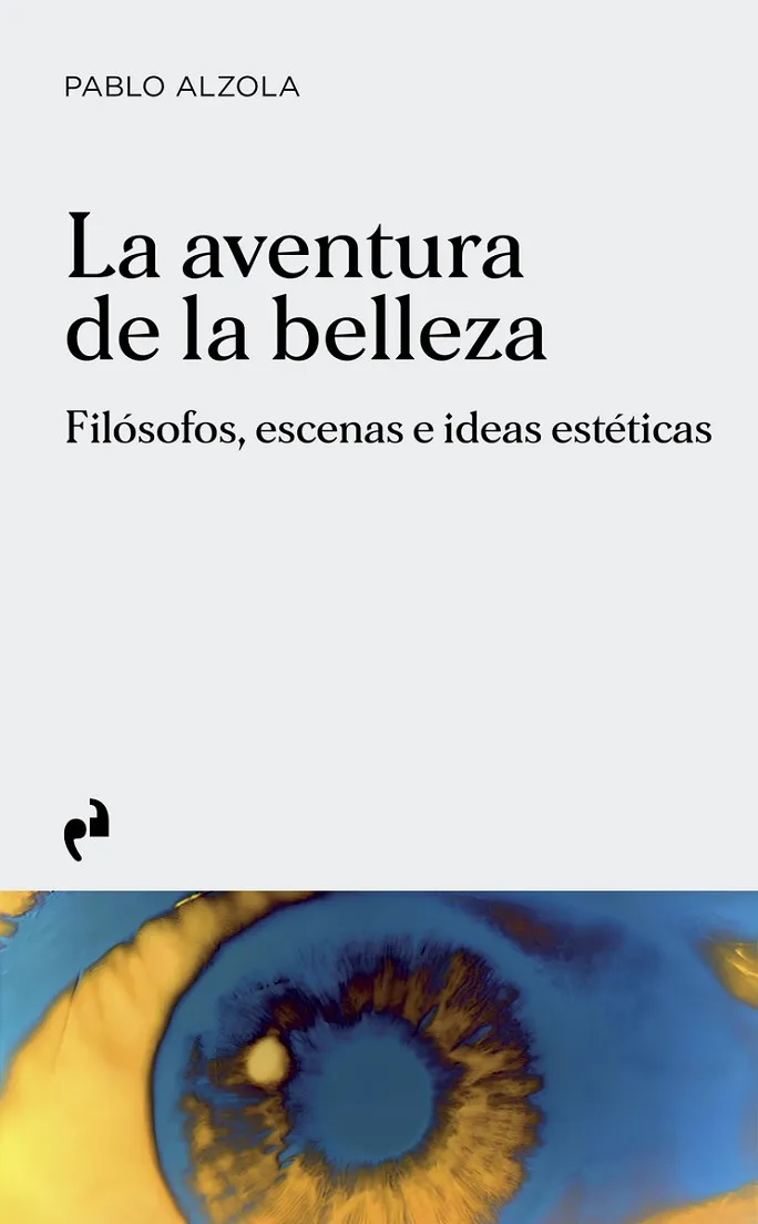 LA AVENTURA DE LA BELLEZA (FILÓSOFOS, ESCENAS E IDEAS ESTÉTICAS)