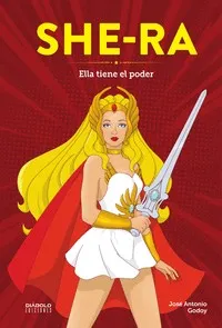 SHE-RA: ELLA TIENE EL PODER