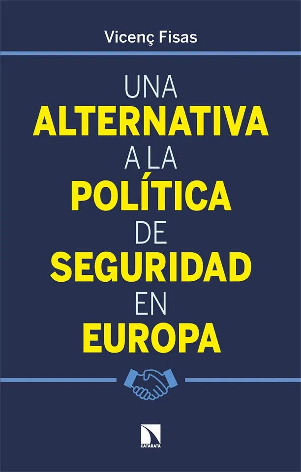 UNA ALTERNATIVA A LA POLÍTICA DE SEGURIDAD EN EUROPA