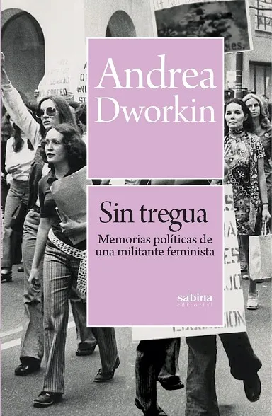 SIN TREGUA.MEMORIAS POLÍTICAS DE UNA MILITANTE FEMINISTA