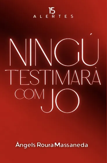 NINGÚ T'ESTIMARÀ COM JO