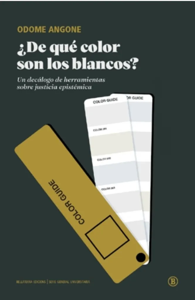 DE QUÉ COLOR SON LOS BLANCOS? UN DECÁLOGO DE HERRAMIENTAS SOBRE JUSTICIA EPISTÉMICA