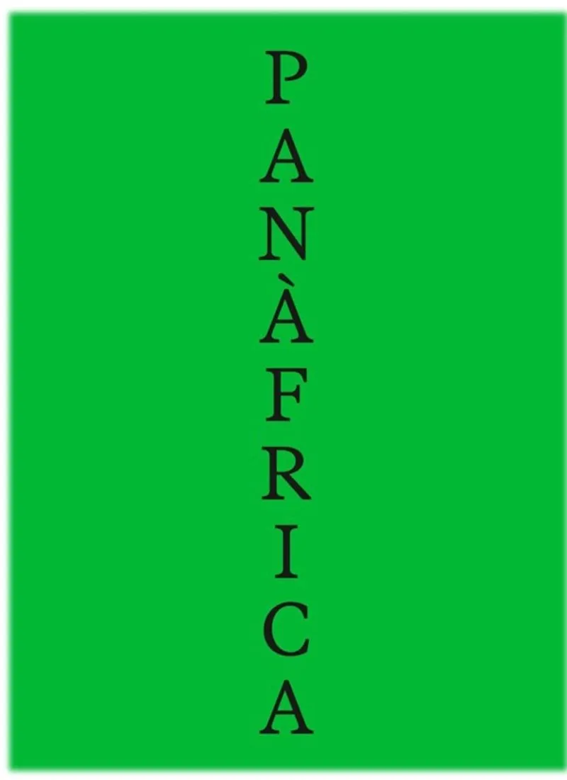 PANÀFRICA. ART I IMAGINARIS POLÍTICS PER A LA CONSTRUCCIÓ D’UN PLANETA NEGRE
