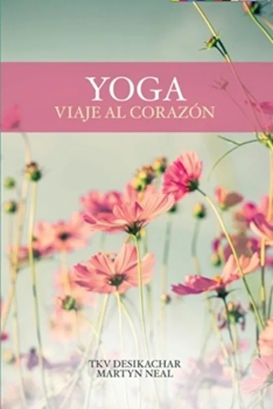 YOGA.VIAJE AL CORAZON
