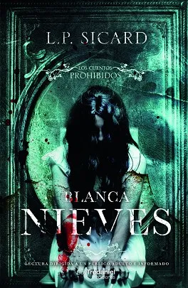 BLANCA NIEVES.LOS CUENTOS PROHIBIDOS