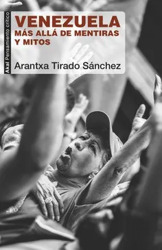 VENEZUELA. MÁS ALLÁ DE MENTIRAS Y MITOS