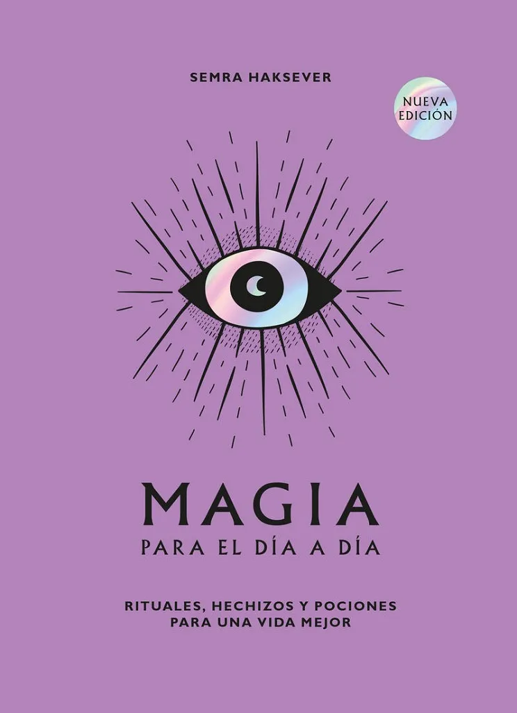 MAGIA PARA EL DÍA A DÍA, RITUALES, HECHIZOS Y POCIONES PARA UNA VIDA MEJOR
