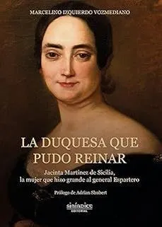 LA DUQUESA QUE PUDO REINAR