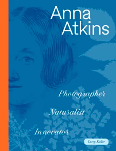 ANNA ATKINS.PHOTOGRAPHER,NATURALIST,INNOVATOR