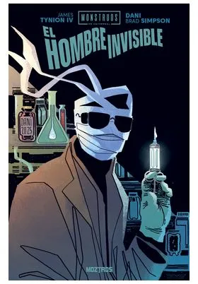 MONSTRUOS DE UNIVERSAL: EL HOMBRE INVISIBLE