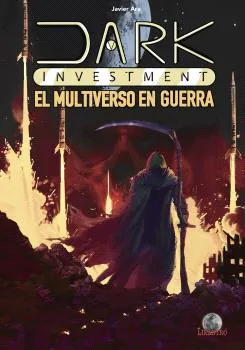 DARK INVESTMENT: EL MULTIVERSO EN GUERRA