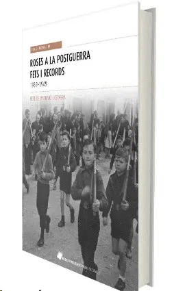 ROSES A LA POSTGUERRA. FETS I RECORDS 1939-1949