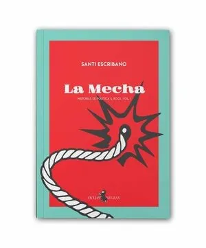 LA MECHA.HISTORIAS DE POLÍTICA & ROCK-1