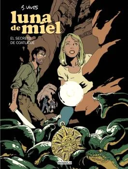 LUNA DE MIEL: EL SECRETO DE COATLICUE - LIBRO 02 DE 03-
