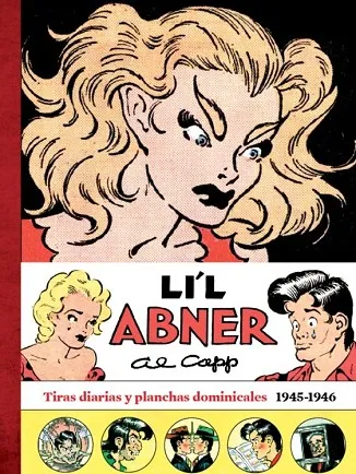 LI'L ABNER: TIRAS DIARIAS Y PLANCHAS DOMINICALES 1945-1946