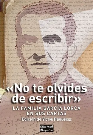 NO TE OLVIDES DE ESCRIBIR.LA FAMILIA GARCÍA LORCA EN SUS CARTAS