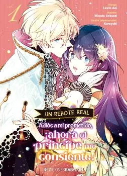 UN REBOTE REAL: ADIOS A MI PROMETIDO ¡AHORA EL PRINCIPE ME CONSIENTE! 01
