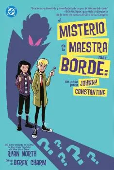 EL MISTERIO DE LA MAESTRA MAS BORDE:UN CASO PARA JOHNNY CONSTANTINE -DC YOUNG ADULTS-