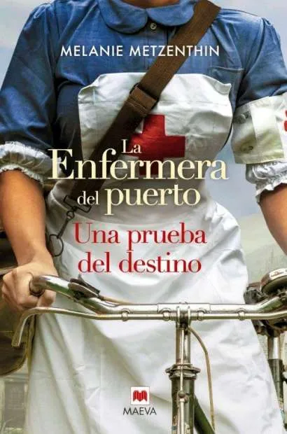 LA ENFERMERA DEL PUERTO / UNA PRUEBA DEL DESTINO