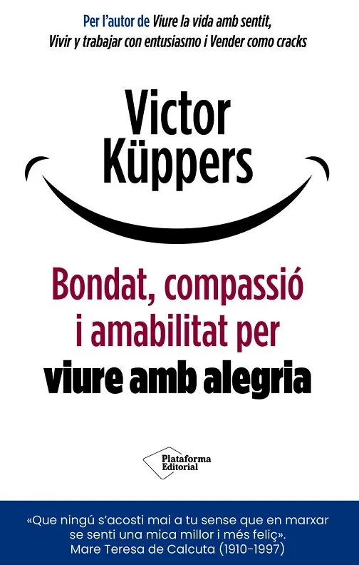 BONDAT,COMPASSIÓ I AMABILITAT PER VIURE AMB ALEGRIA