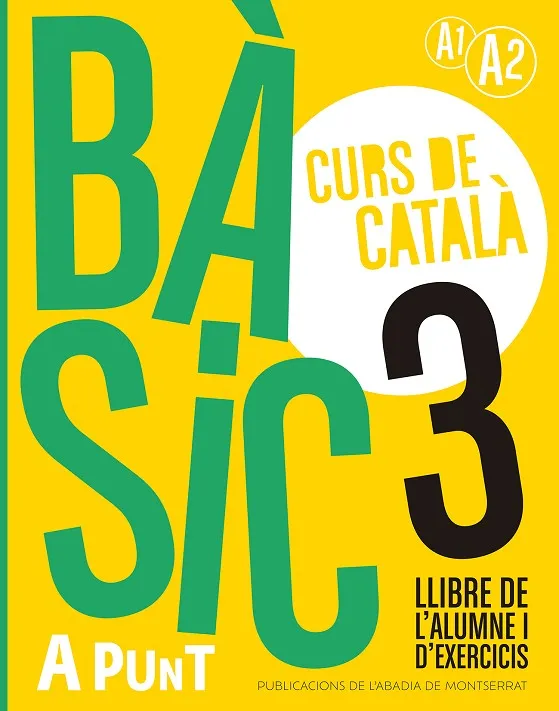 BÀSIC 3. CURS DE CATALÀ. LLIBRE DE L'ALUMNE I D'EXERCICIS