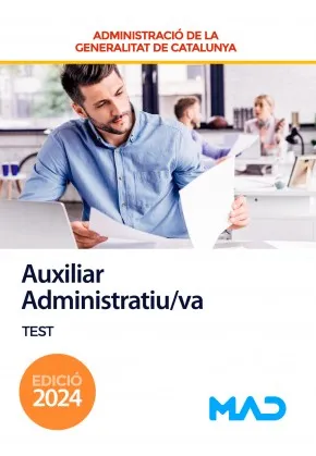 AUXILIAR ADMINISTRATIU/VA DE LA GENERALITAT DE CATALUNYA.TEST(EDICIÓ 2024)