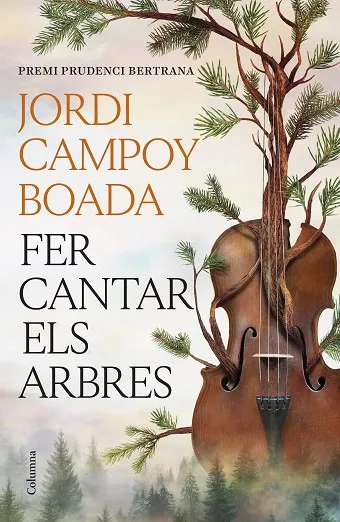 FER CANTAR ELS ARBRES(PREMI PRUDENCI BERTRANA 2026)