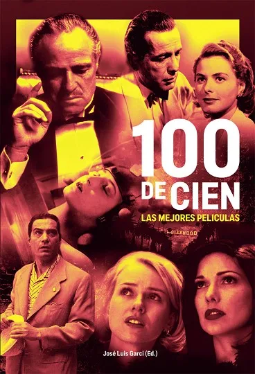 100 DE CIEN.LAS MEJORES PELÍCULAS: LAS MEJORES PELICULAS DE LA HISTORIA DEL CINE