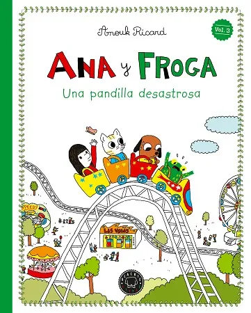 UNA PANDILLA DESASTROSA (ANA Y FROGA TOMO 3)