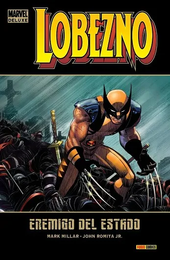 LOBEZNO -MARVEL DELUXE- VOL 01: ENEMIGO DEL ESTADO