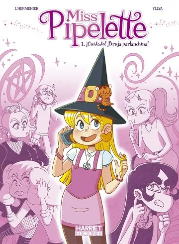 MISS PIPELETTE 01 ¡CUIDADO! ¡BRUJA PARLANCHINA!