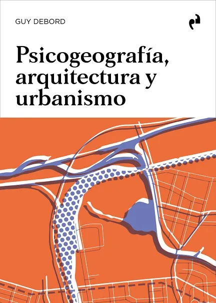 PSICOGEOGRAFIA ARQUTECTURA Y URBANISMO