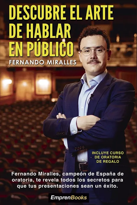 DESCUBRE EL ARTE DE HABLAR EN PÚBLICO (3ª Ed.)