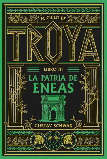 El ciclo de Troya. Libro 3: La patria de Eneas